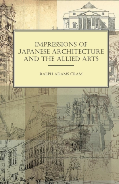 Impressions Of Japanese Architecture And The Allied Arts, Paperback / softback Book