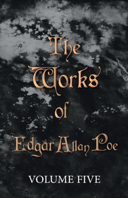 The Works Of Edgar Allan Poe - Volume Five, Paperback / softback Book