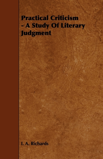 Practical Criticism : A Study of Literary Judgment, Paperback / softback Book