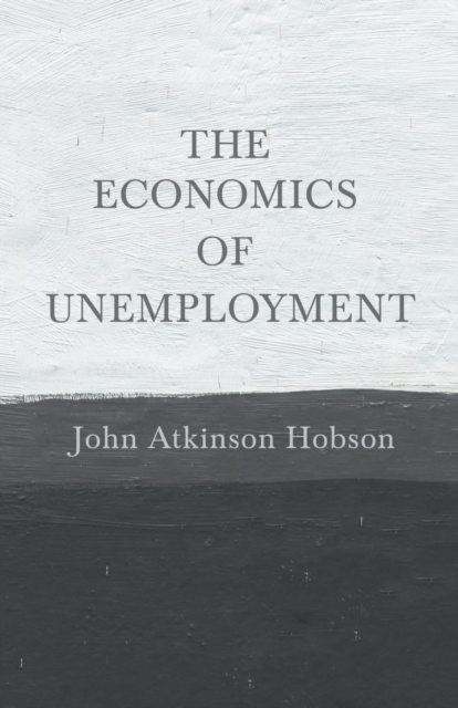 The Economics Of Unemployment, Paperback / softback Book