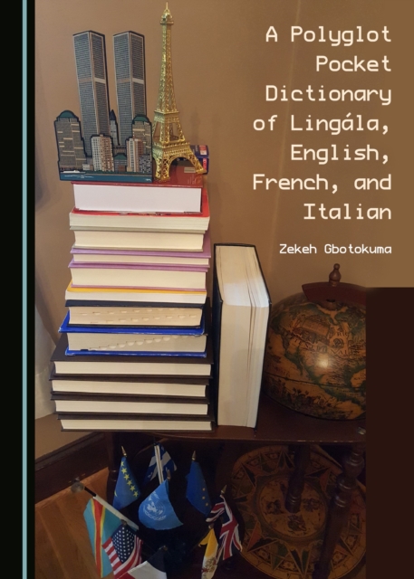 A Polyglot Pocket Dictionary of Lingala, English, French, and Italian, PDF eBook