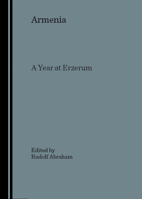 None Armenia : A Year at Erzerum, PDF eBook
