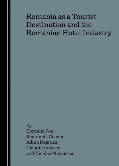 None Romania as a Tourist Destination and the Romanian Hotel Industry, PDF eBook