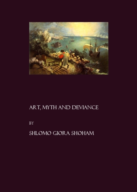 None Art, Myth and Deviance, PDF eBook