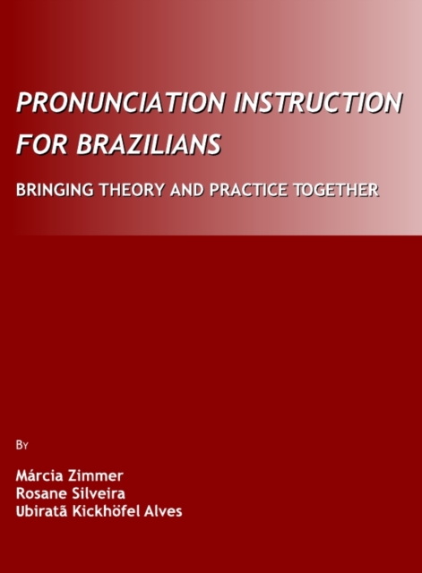 None Pronunciation Instruction for Brazilians : Bringing Theory and Practice Together, PDF eBook