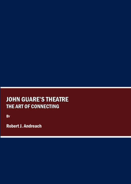 None John Guare's Theatre : The Art of Connecting, PDF eBook