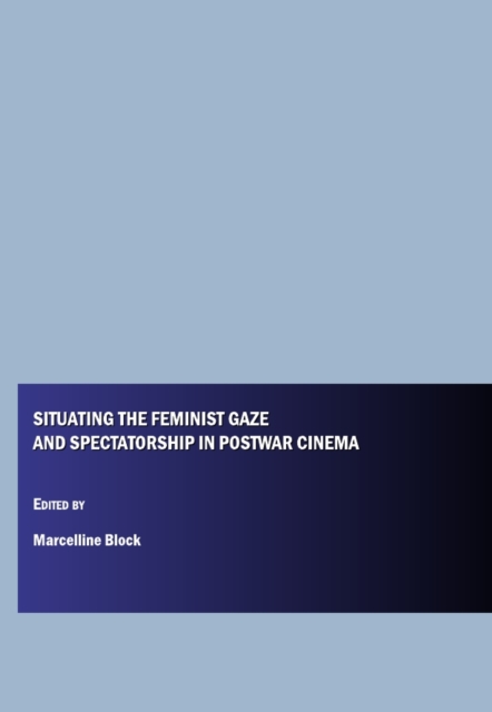 None Situating the Feminist Gaze and Spectatorship in Postwar Cinema, PDF eBook