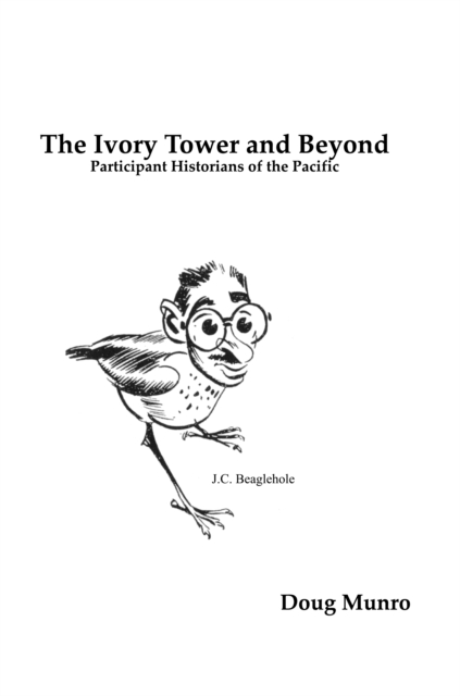 The Ivory Tower and Beyond : Participant Historians of the Pacific, PDF eBook