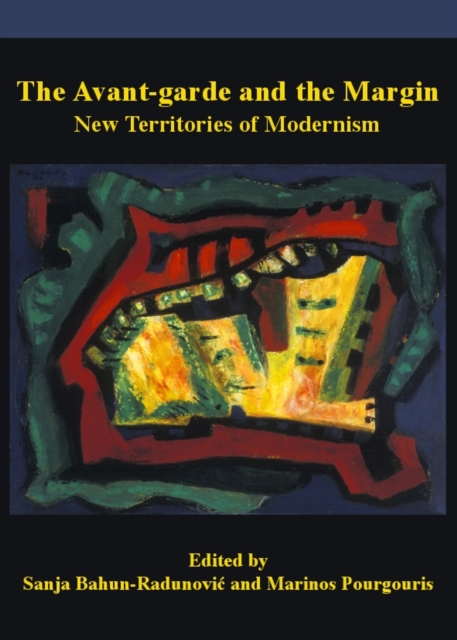 The Avant-Garde and the Margin : New Territories of Modernism, PDF eBook