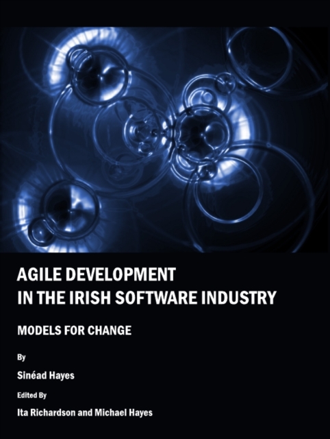 None Agile Development in the Irish Software Industry : Models for Change, PDF eBook