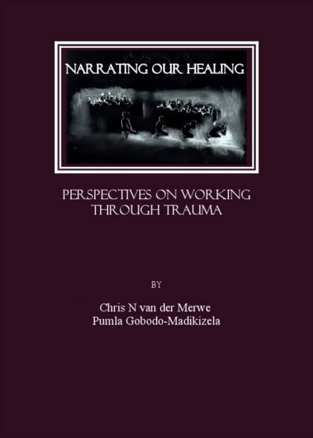None Narrating our Healing : Perspectives on Working through Trauma, PDF eBook