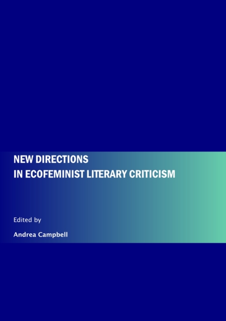 None New Directions in Ecofeminist Literary Criticism, PDF eBook