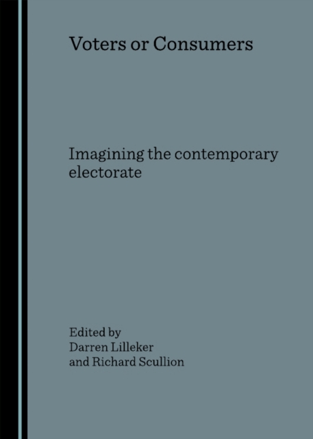 None Voters or Consumers : Imagining the contemporary electorate, PDF eBook