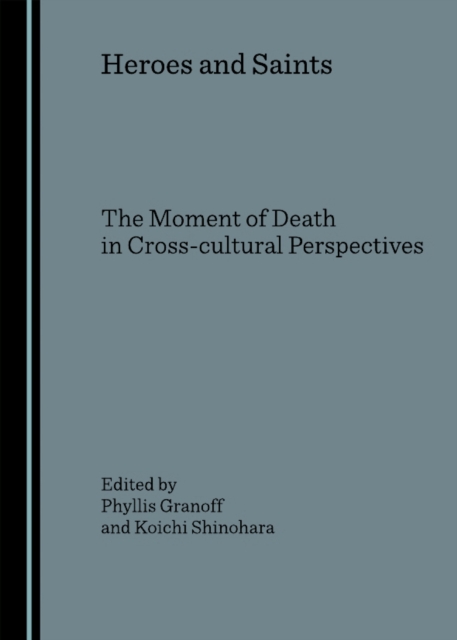 None Heroes and Saints : The Moment of Death in Cross-cultural Perspectives, PDF eBook