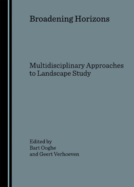 None Broadening Horizons : Multidisciplinary Approaches to Landscape Study, PDF eBook