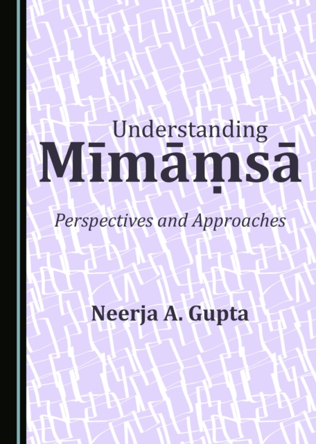 None Understanding MA«maa'ƒsa : Perspectives and Approaches, PDF eBook
