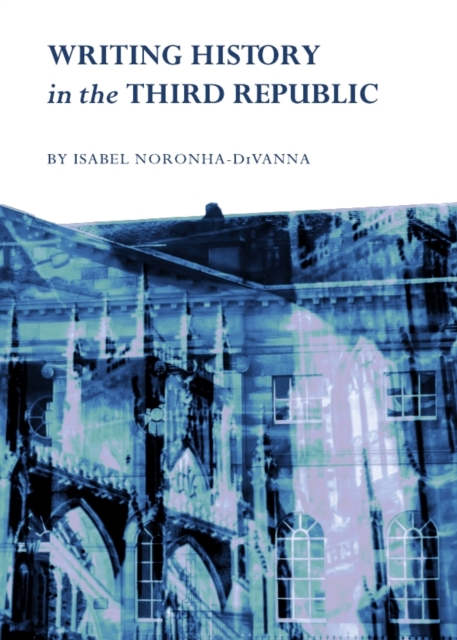 None Writing History in the Third Republic, PDF eBook