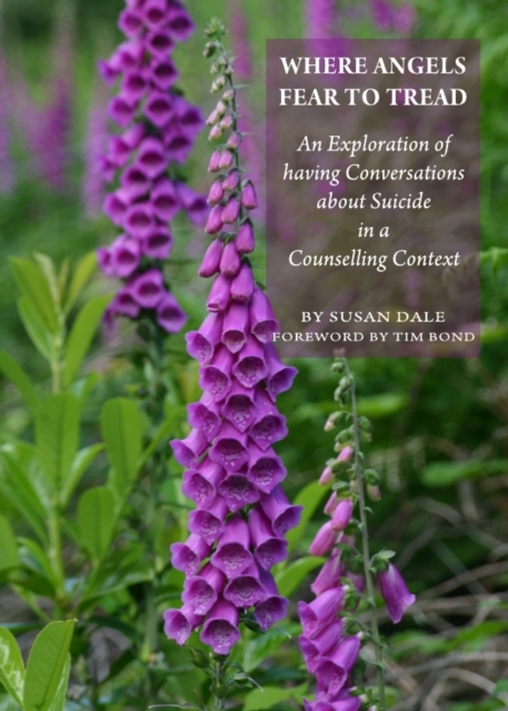 None Where Angels Fear to Tread : An Exploration of having Conversations about Suicide in a Counselling Context, PDF eBook
