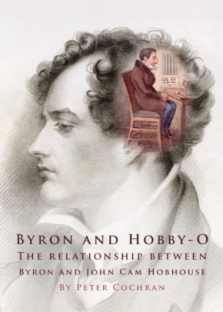 None Byron and Hobby-O : Lord Byron's Relationship with John Cam Hobhouse, PDF eBook