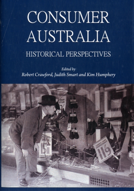Consumer Australia : Historical Perspectives, Hardback Book