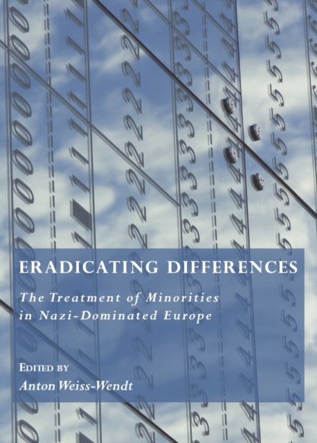 Eradicating Differences : The Treatment of Minorities in Nazi-Dominated Europe, PDF eBook