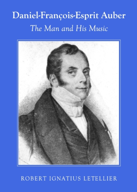 None Daniel-Francois-Esprit Auber : The Man and His Music, PDF eBook