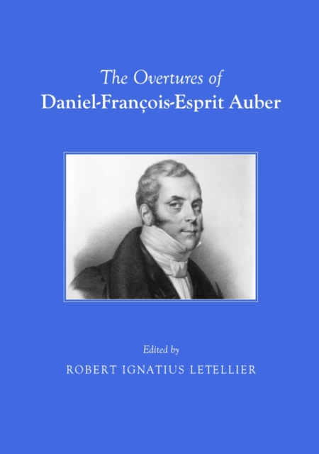 The Overtures of Daniel-Francois-Esprit Auber, PDF eBook