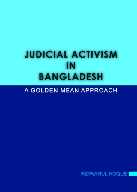 None Judicial Activism in Bangladesh : A Golden Mean Approach, PDF eBook
