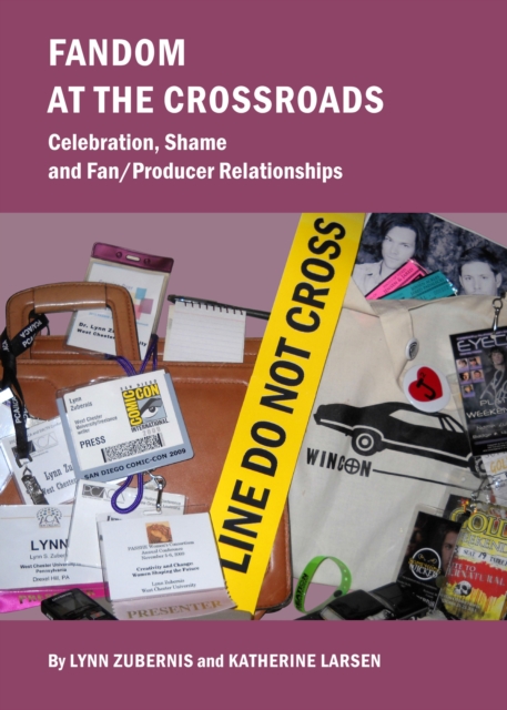 None Fandom At The Crossroads : Celebration, Shame and Fan/Producer Relationships, PDF eBook