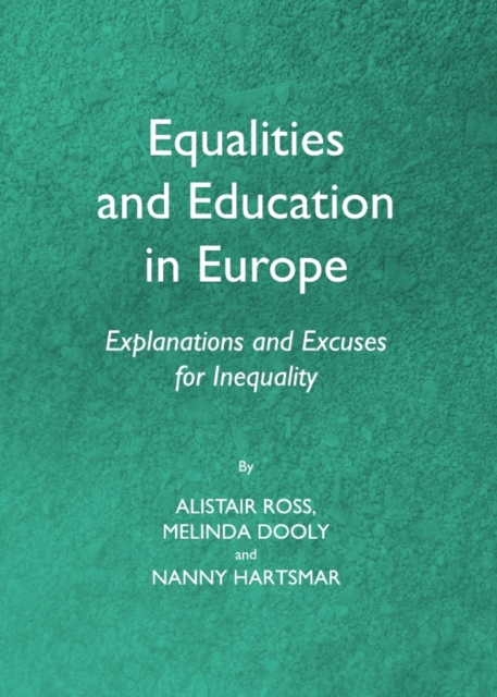 None Equalities and Education in Europe : Explanations and Excuses for Inequality, PDF eBook