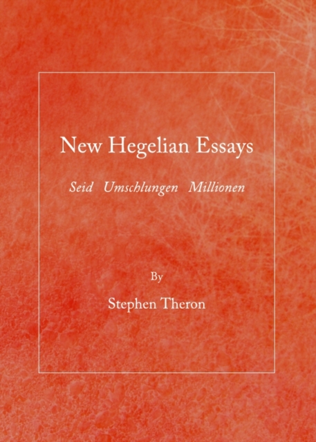 None New Hegelian Essays : Seid   Umschlungen   Millionen, PDF eBook