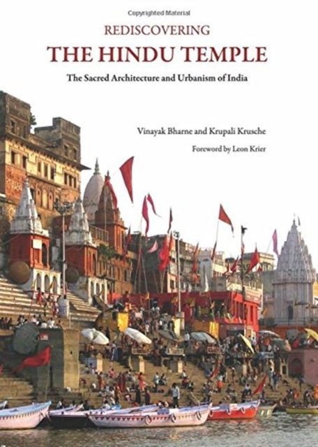 Rediscovering the Hindu Temple : The Sacred Architecture and Urbanism of India, Paperback / softback Book