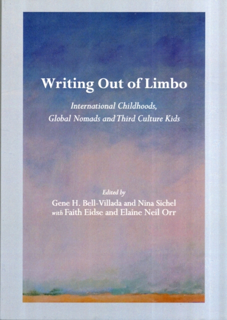 Writing Out of Limbo : International Childhoods, Global Nomads and Third Culture Kids, Paperback / softback Book