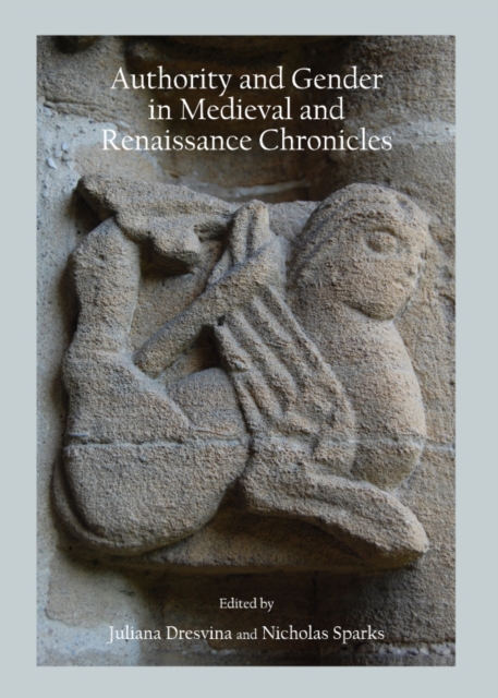 None Authority and Gender in Medieval and Renaissance Chronicles, PDF eBook