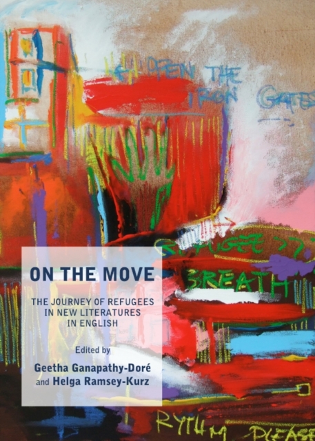 None On the Move : The Journey of Refugees in New Literatures in English, PDF eBook