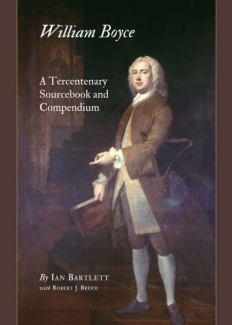 William Boyce : A Tercentenary Sourcebook and Compendium, Paperback / softback Book