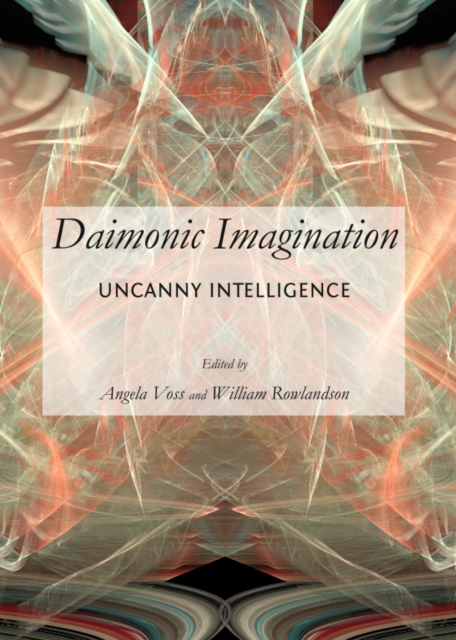 None Daimonic Imagination : Uncanny Intelligence, PDF eBook
