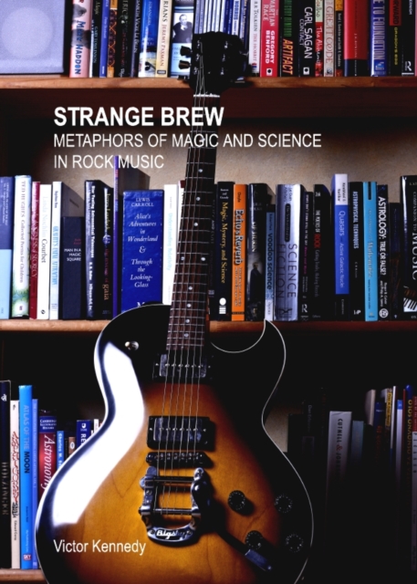 None Strange Brew : Metaphors of Magic and Science in Rock Music, PDF eBook