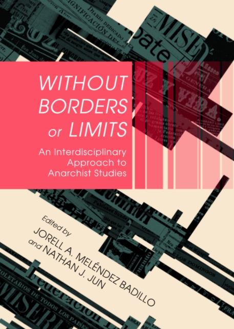 None Without Borders or Limits : An Interdisciplinary Approach to Anarchist Studies, PDF eBook