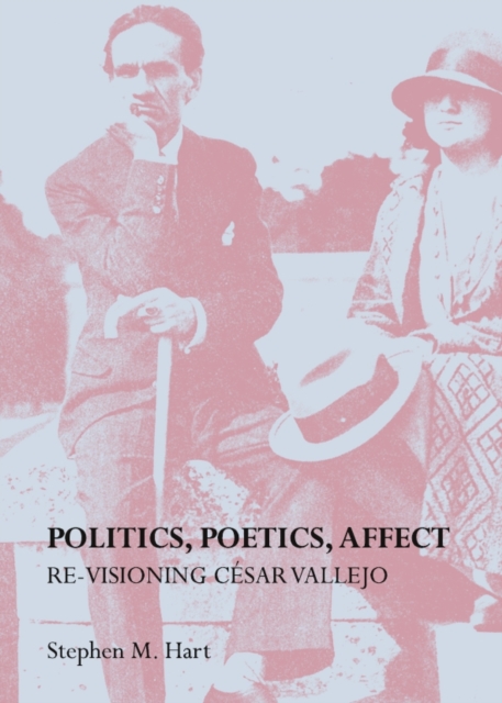 None Politics, Poetics, Affect : Re-visioning Cesar Vallejo, PDF eBook