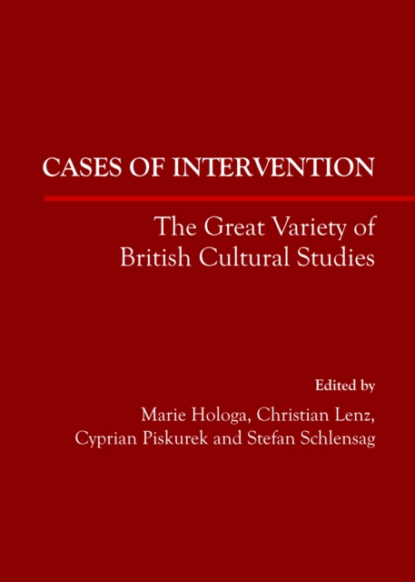 None Cases of Intervention : The Great Variety of British Cultural Studies, PDF eBook