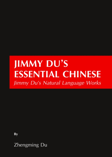 None Jimmy Du's Essential Chinese : Jimmy Du's Natural Language Works, PDF eBook