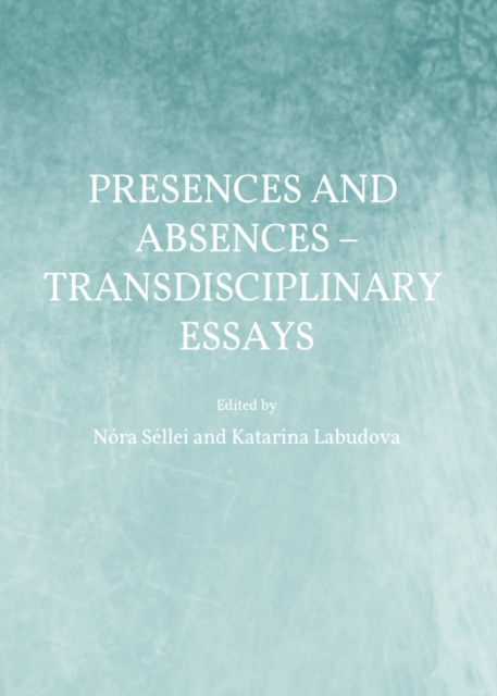 None Presences and Absences - Transdisciplinary Essays, PDF eBook