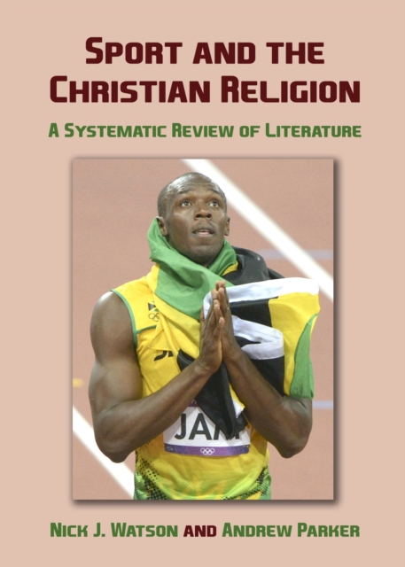 Sport and the Christian Religion : A Systematic Review of Literature, Hardback Book