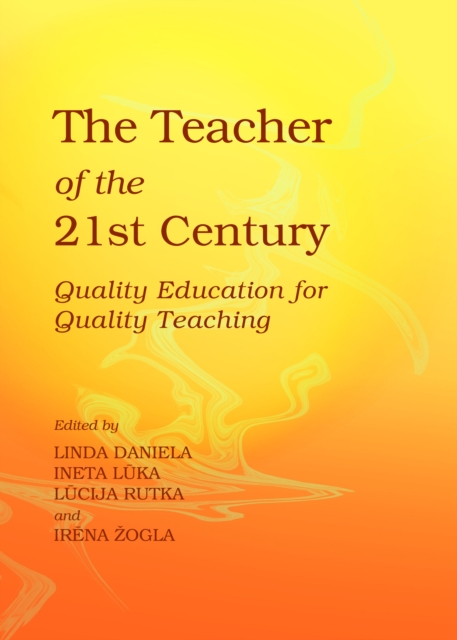 The Teacher of the 21st Century : Quality Education for Quality Teaching, PDF eBook