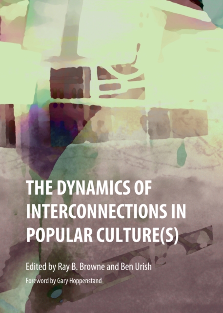 The Dynamics of Interconnections in Popular Culture(s), PDF eBook