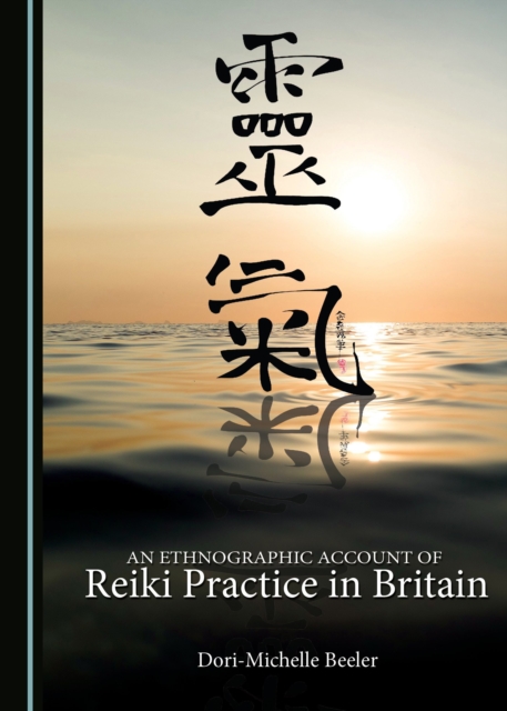 None Ethnographic Account of Reiki Practice in Britain, PDF eBook