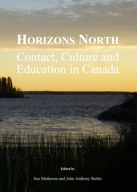 None Horizons North : Contact, Culture and Education in Canada, PDF eBook