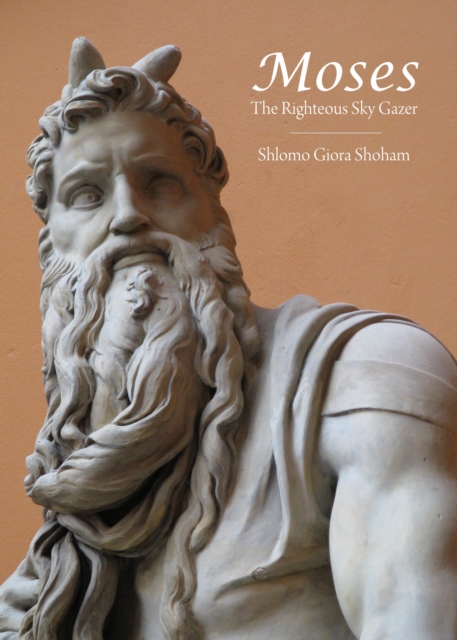 None Moses : The Righteous Sky Gazer, PDF eBook