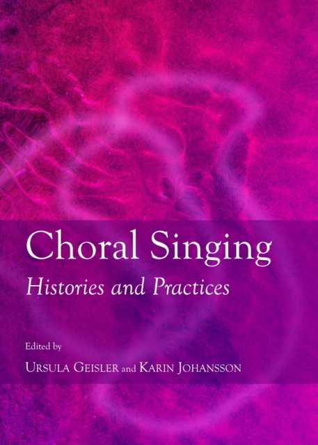 None Choral Singing : Histories and Practices, PDF eBook